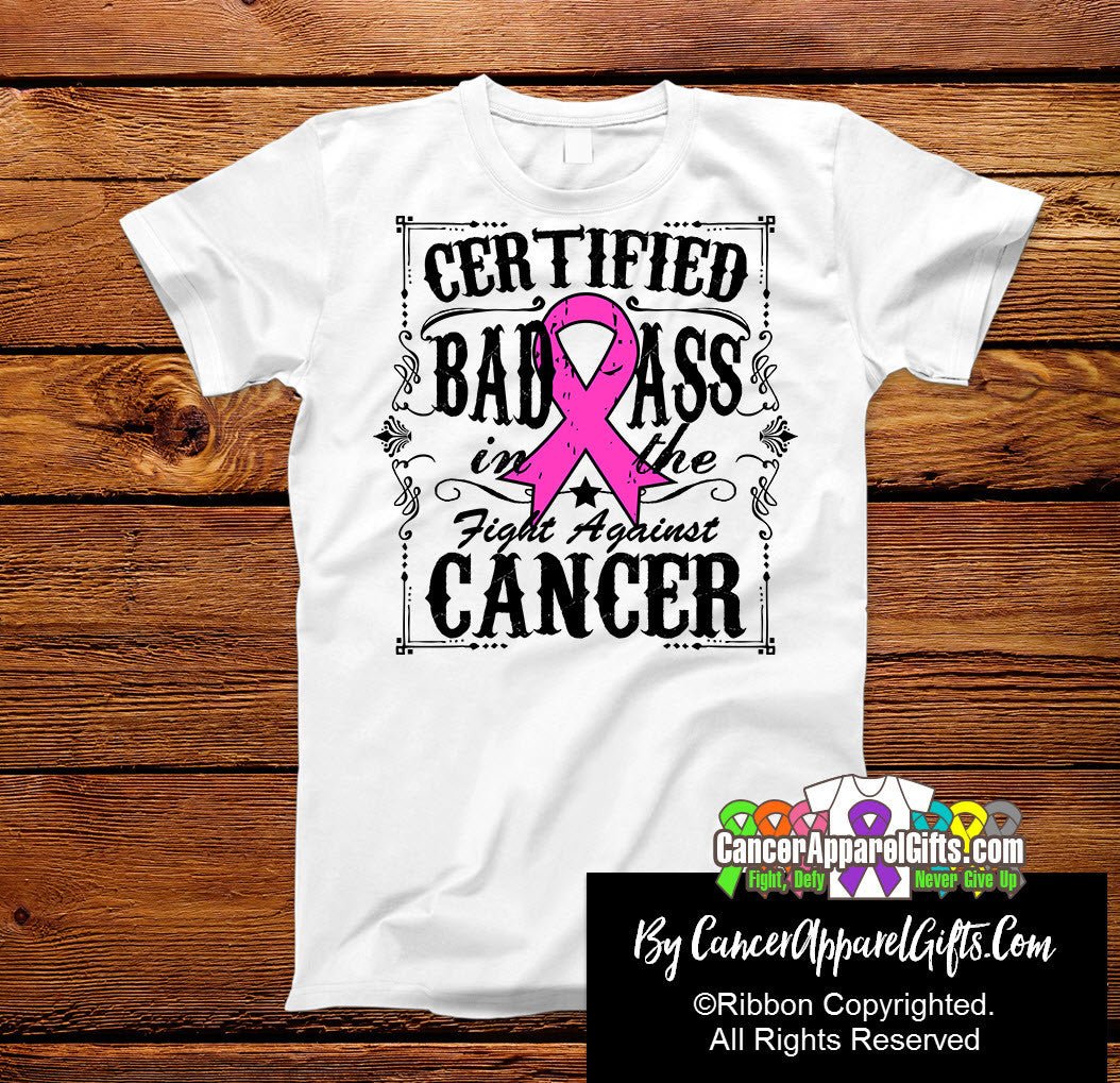 Breast Cancer Certified Bad Ass In The Fight Shirts - Cancer Apparel and Gifts