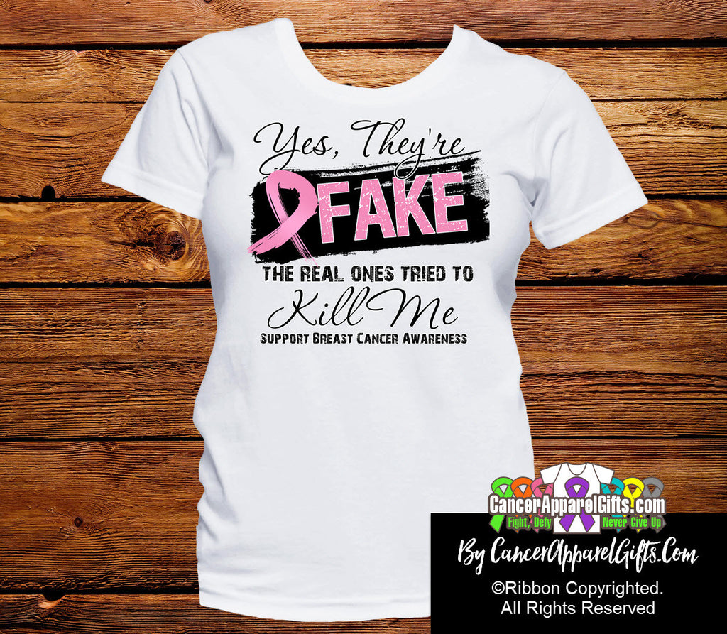 Breast Cancer Shirts: Yes They are Fake...The Real Ones Tried To Kill Me