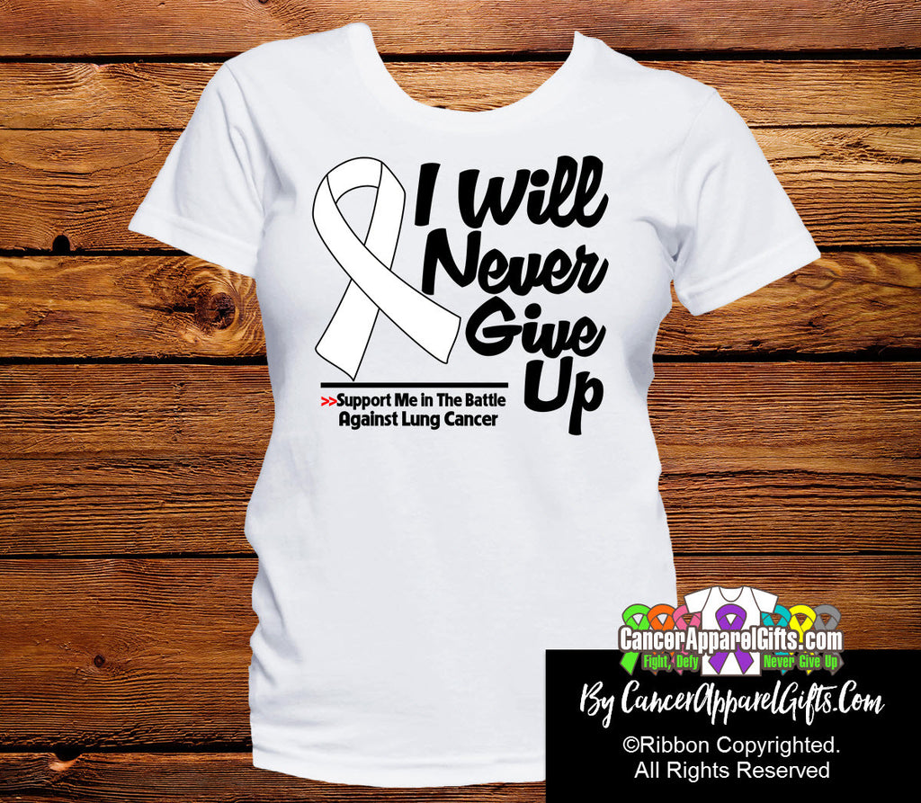Lung Cancer I Will Never Give Up Shirts