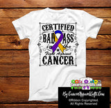 Bladder Cancer Certified Bad Ass In The Fight Shirts