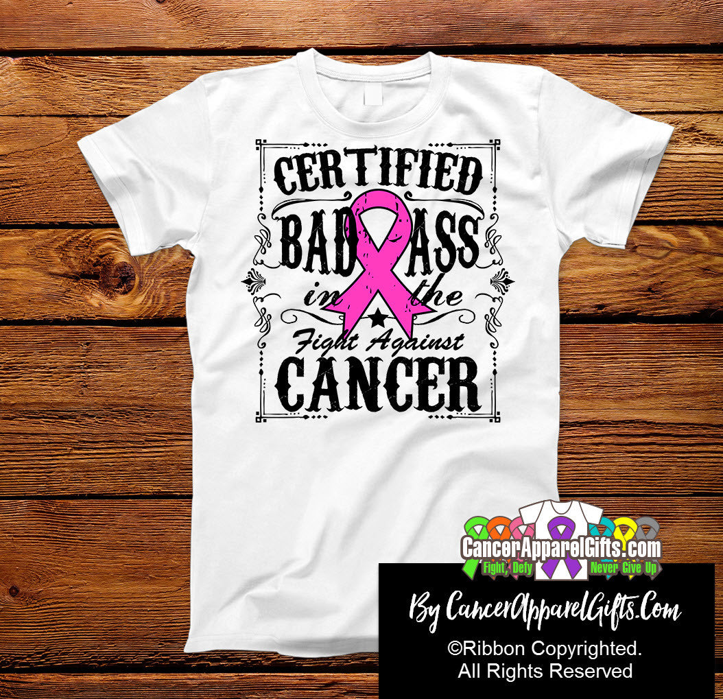 Breast Cancer Certified Bad Ass In The Fight Shirts