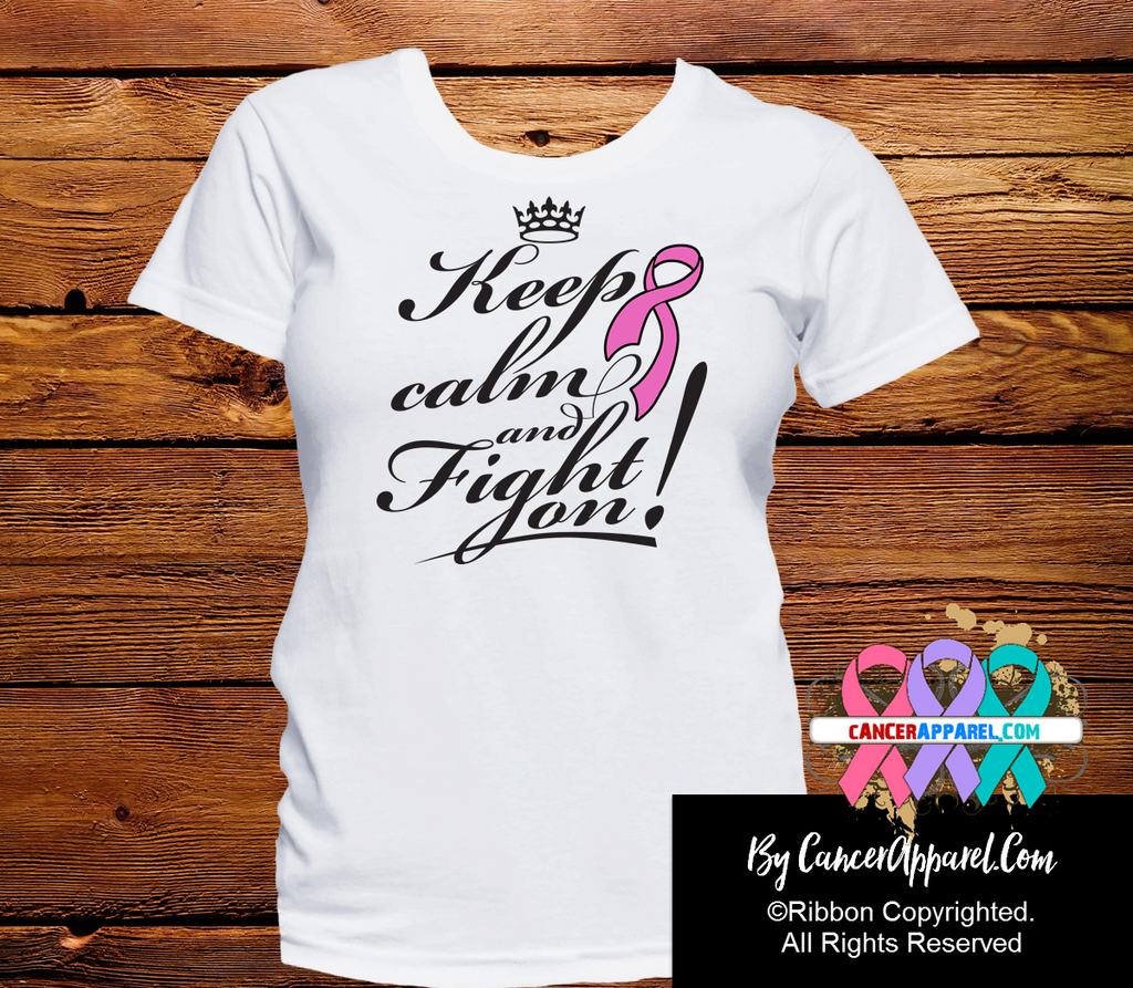 Breast Cancer Keep Calm and Fight On Shirts