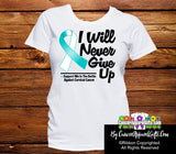 Cervical Cancer I Will Never Give Up Shirts
