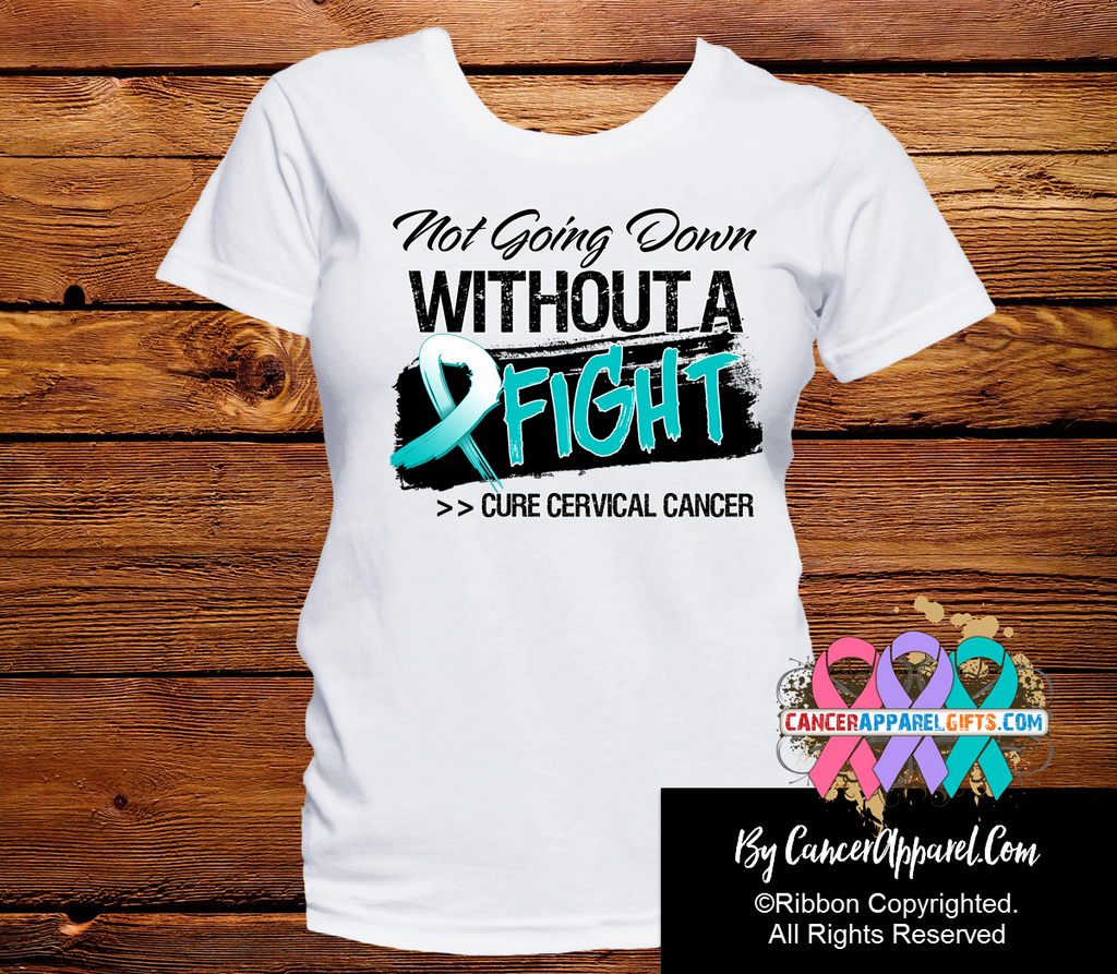 Cervical Cancer Not Going Down Without a Fight Shirts