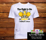 Childhood Cancer The Fight is On Shirts