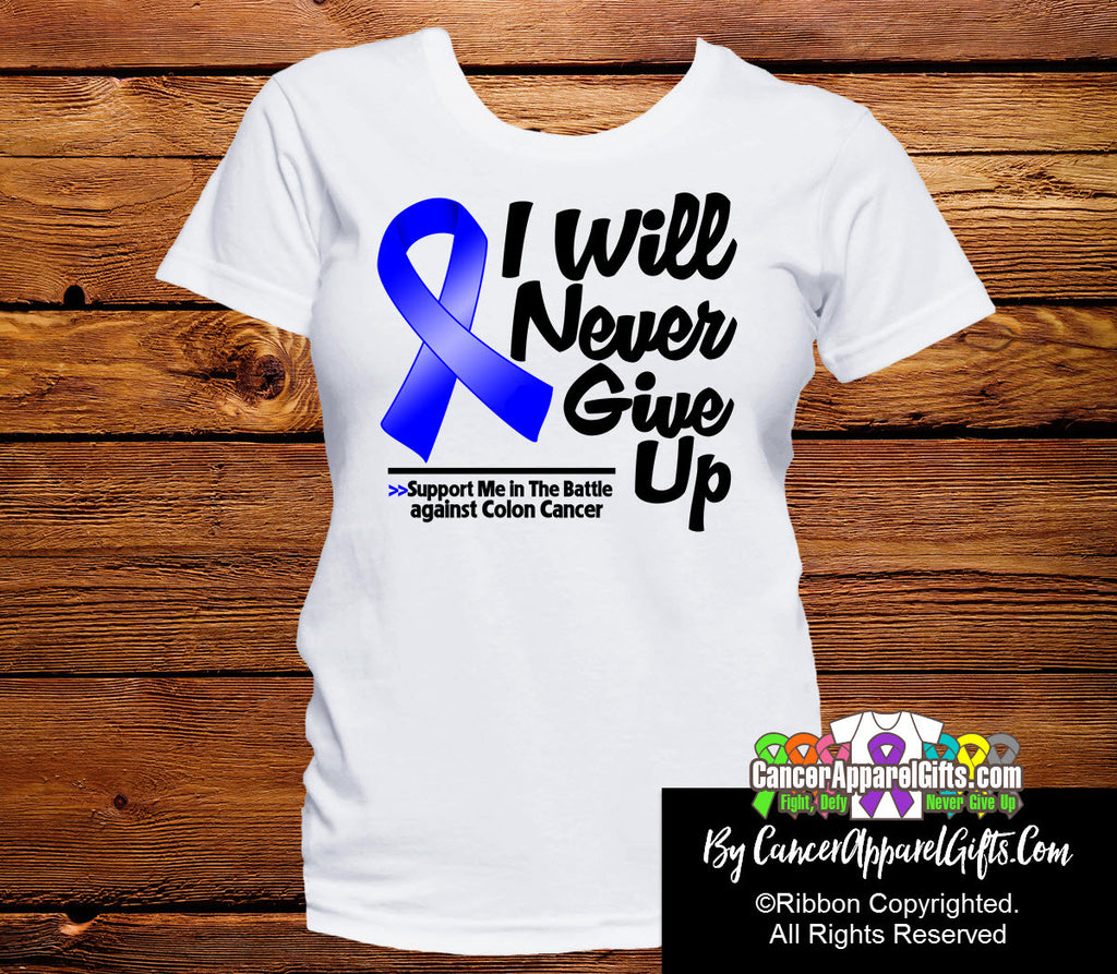 Colon Cancer I Will Never Give Up Shirts