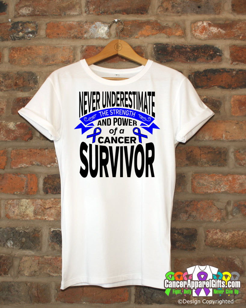 Colon Cancer Never Underestimate Strength Shirts