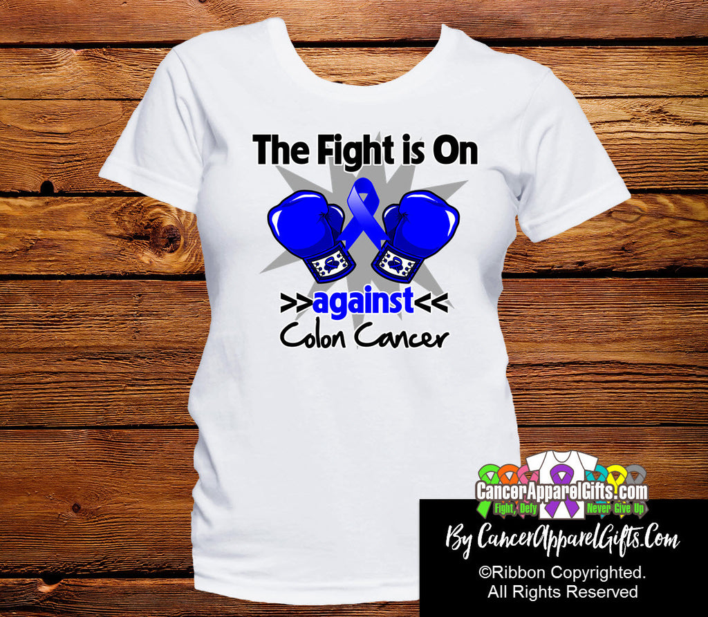 Colon Cancer The Fight is On Shirts