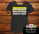 Do Not Disturb Busy Kicking Cancer's Butt Shirts - Cancer Apparel and Gifts