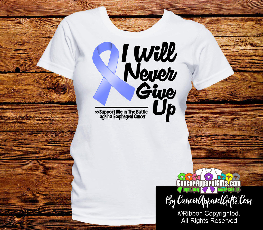 Esophageal Cancer I Will Never Give Up Shirts