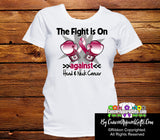 Head and Neck Cancer The Fight is On Ladies Shirts