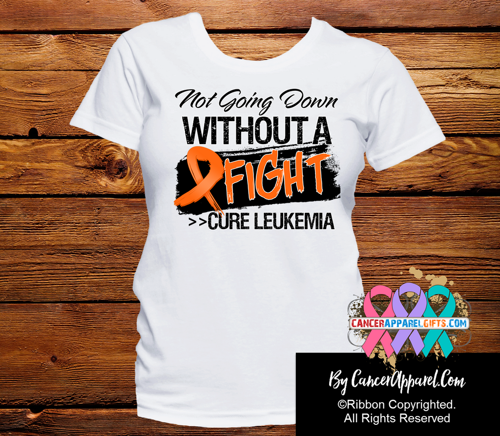 Leukemia Not Going Down Without a Fight Shirts