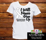 Lung Cancer I Will Never Give Up Shirts