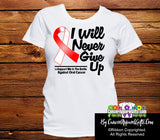 Oral Cancer I Will Never Give Up Shirts
