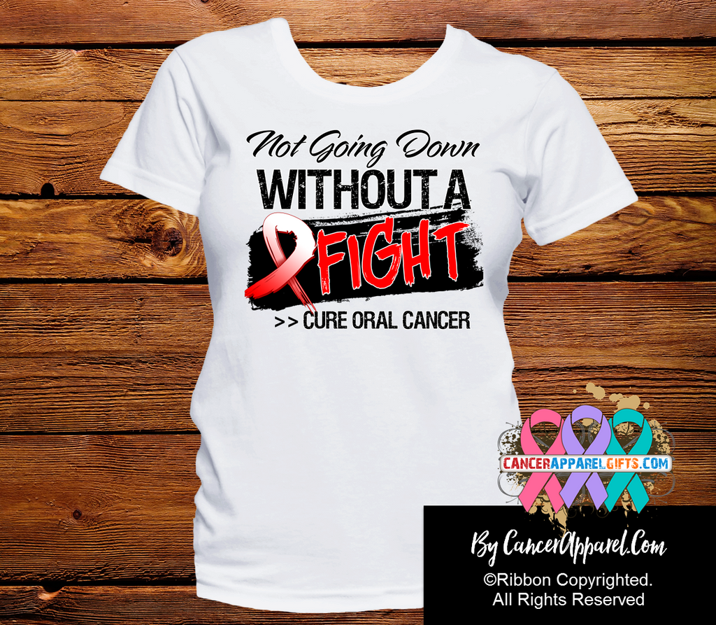 Oral Cancer Not Going Down Without a Fight Shirts