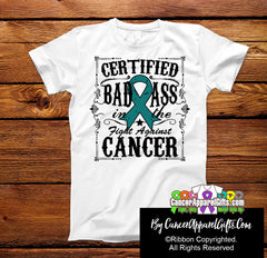 Ovarian Cancer Certified Bad Ass In The Fight Shirts