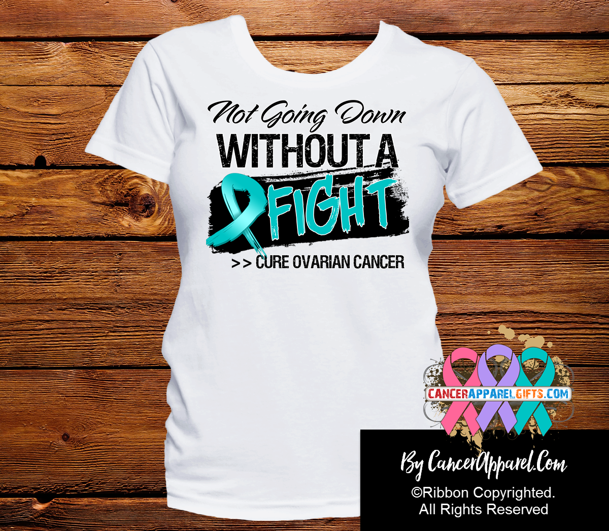 Ovarian Cancer Not Going Down Without a Fight Shirts - Cancer Apparel and Gifts