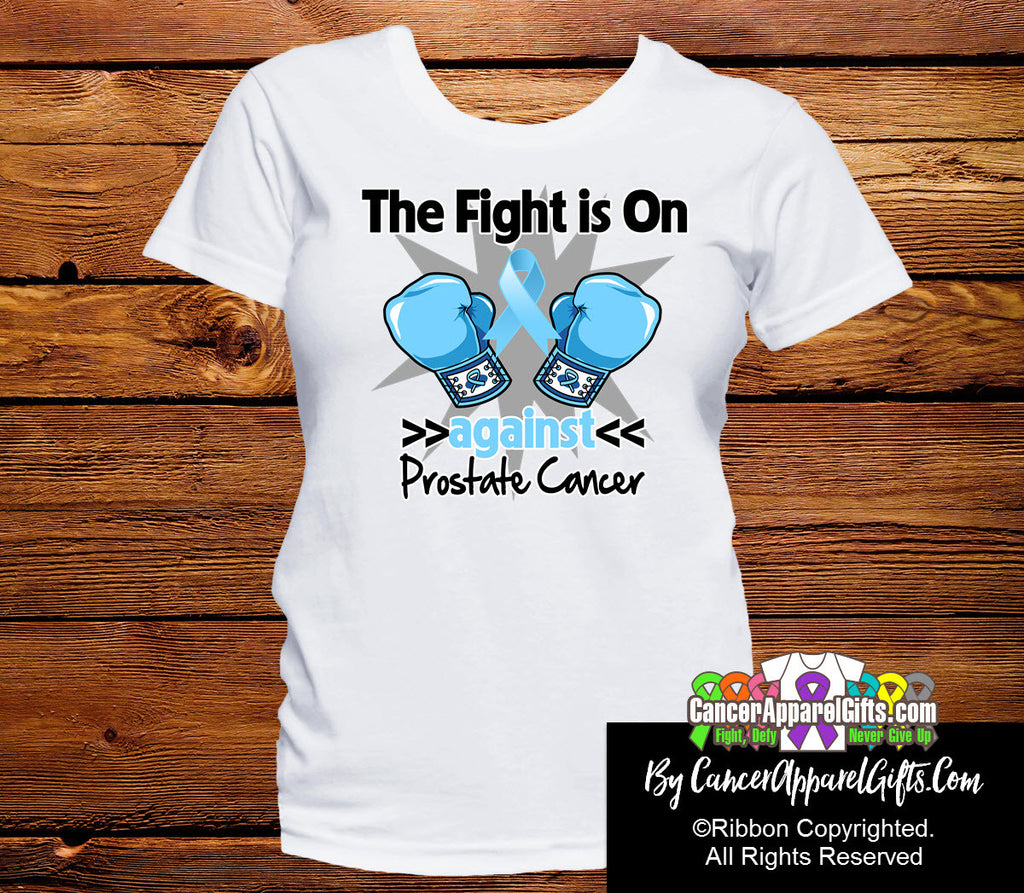 Prostate Cancer The Fight is On Shirts