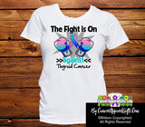 Thyroid Cancer The Fight is On Ladies Shirts